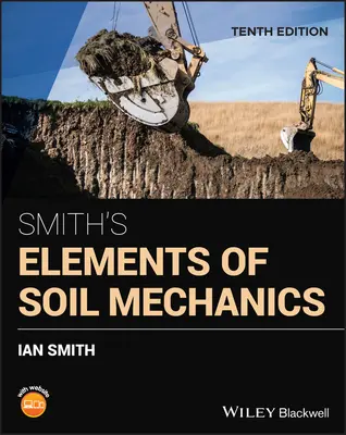 Smith's Elements of Soil Mechanics (A talajmechanika elemei) - Smith's Elements of Soil Mechanics