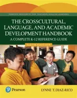 The Crosscultural, Language, and Academic Development Handbook: Teljes körű K-12-es referencia kézikönyv - The Crosscultural, Language, and Academic Development Handbook: A Complete K-12 Reference Guide