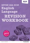 Pearson REVISE AQA AQA GCSE (9-1) English Language Revision Workbook - otthoni tanuláshoz, 2021-es felmérésekhez és 2022-es vizsgákhoz. - Pearson REVISE AQA GCSE (9-1) English Language Revision Workbook - for home learning, 2021 assessments and 2022 exams