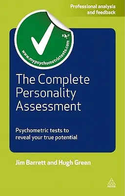 A teljes személyiségfelmérés: Pszichometriai tesztek a valódi potenciál feltárásához - The Complete Personality Assessment: Psychometric Tests to Reveal Your True Potential