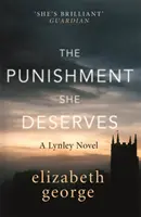 Megérdemli a büntetést - Lynley felügyelő regénye: 20 - Punishment She Deserves - An Inspector Lynley Novel: 20