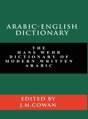 Arab-angol szótár: A Hans Wehr szótár a modern arab írásbeliségről (angol és arab kiadás) - Arabic-English Dictionary: The Hans Wehr Dictionary of Modern Written Arabic (English and Arabic Edition)