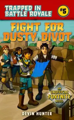 Harc a poros Divotért: A Fortnite nem hivatalos regénye - Fight for Dusty Divot: An Unofficial Novel of Fortnite