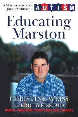 Marston nevelése: Egy anya és fia útja az autizmuson keresztül - Educating Marston: A Mother and Son's Journey Through Autism