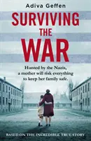 Túlélni a háborút - a remény, a szeretet és az ellenállás hihetetlen igaz története alapján - Surviving the War - based on an incredible true story of hope, love and resistance