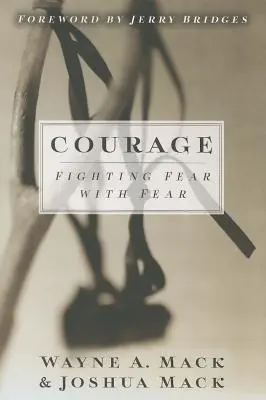 Bátorság: Félelemmel a félelem ellen - Courage: Fighting Fear with Fear