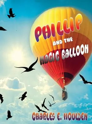 Phillip és a varázslufi - Phillip and the Magic Balloon