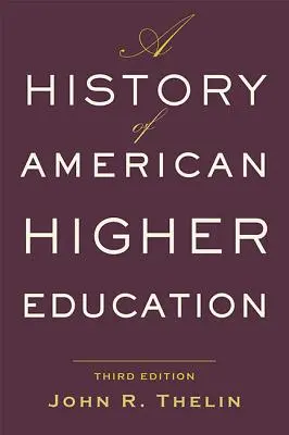 Az amerikai felsőoktatás története - A History of American Higher Education