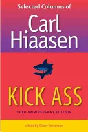 Kick Ass: Carl Hiaasen válogatott rovatai - Kick Ass: Selected Columns of Carl Hiaasen