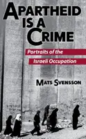 Az apartheid bűncselekmény (2. kiadás): Portrék Palesztina izraeli megszállásáról - Apartheid Is a Crime (2nd Edition): Portraits of the Israeli Occupation of Palestine