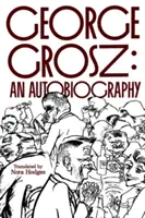 George Grosz: Önéletrajz - George Grosz: An Autobiography