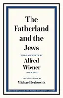 A haza és a zsidók: Alfred Wiener két röpirata, 1919 és 1924 - The Fatherland and the Jews: Two Pamphlets by Alfred Wiener, 1919 and 1924