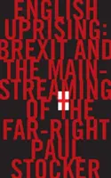 Angol felkelés - A Brexit és a szélsőjobboldal térnyerése - English Uprising - Brexit and the Mainstreaming of the Far-Right