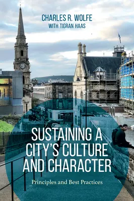 Egy város kultúrájának és karakterének fenntartása: Alapelvek és legjobb gyakorlatok - Sustaining a City's Culture and Character: Principles and Best Practices