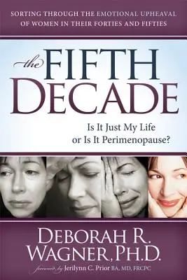 Az ötödik évtized: Csak az életem vagy a perimenopauza? - The Fifth Decade: Is It Just My Life or Is It Perimenopause