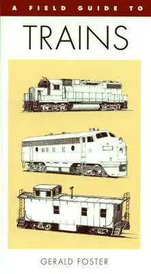 A Field Guide to Trains of North America (Észak-Amerika vonatai) - A Field Guide to Trains of North America