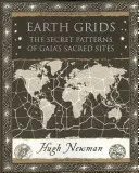 Földi rácsok - Gaia szent helyeinek titkos mintázatai - Earth Grids - The Secret Patterns of Gaia's Sacred Sites