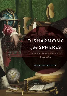 A szférák diszharmóniája: Holbein nagyköveteinek Európája - Disharmony of the Spheres: The Europe of Holbein's Ambassadors