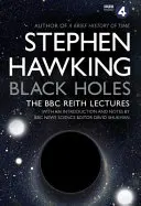 Fekete lyukak: A Reith-előadások (Hawking Stephen (University of Cambridge)) - Black Holes: The Reith Lectures (Hawking Stephen (University of Cambridge))