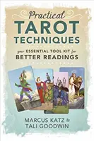 Gyakorlati Tarot-technikák: A jobb olvasásokhoz szükséges eszköztár - Practical Tarot Techniques: Your Essential Tool Kit for Better Readings