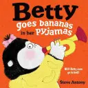 Betty megőrül a pizsamájában - Betty Goes Bananas in her Pyjamas