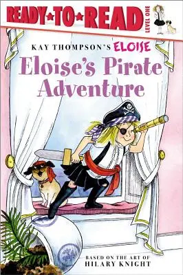 Eloise kalózkalandja: Ready-To-Read 1. szint - Eloise's Pirate Adventure: Ready-To-Read Level 1