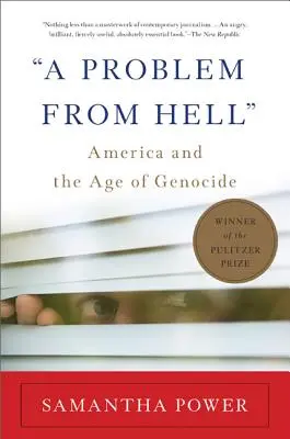 Egy probléma a pokolból: Amerika és a népirtás kora - A Problem from Hell: America and the Age of Genocide