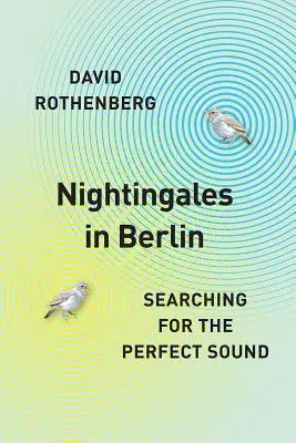 Fülemülék Berlinben: A tökéletes hang keresése - Nightingales in Berlin: Searching for the Perfect Sound