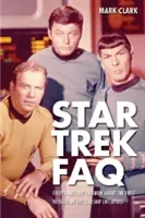 Star Trek GYIK (nem hivatalos és nem engedélyezett): Minden, amit még tudni kell az Enterprise csillaghajó első útjairól - Star Trek FAQ (Unofficial and Unauthorized): Everything Left to Know about the First Voyages of the Starship Enterprise