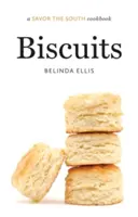 Kekszek: A Savor the South Cookbook - Biscuits: A Savor the South Cookbook