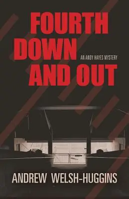 Negyedik Down and Out: Egy Andy Hayes-rejtély - Fourth Down and Out: An Andy Hayes Mystery