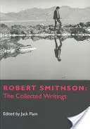 Robert Smithson: Smithson: The Collected Writings - Robert Smithson: The Collected Writings