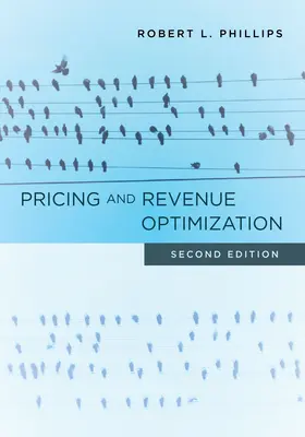 Árképzés és bevételi optimalizálás: Második kiadás - Pricing and Revenue Optimization: Second Edition