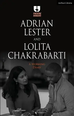 Adrian Lester és Lolita Chakrabarti: Egy munkanapló - Adrian Lester and Lolita Chakrabarti: A Working Diary