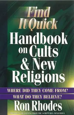 Find It Quick Handbook on Cults & New Religions (Gyors kézikönyv a szektákról és az új vallásokról) - Find It Quick Handbook on Cults & New Religions