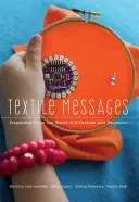 Textilüzenetek; üzenetek az e-szövegek és az oktatás világából - Textile Messages; Dispatches From the World of E-Textiles and Education