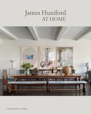 James Huniford: Huniuniford: At Home - James Huniford: At Home