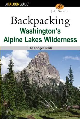 Backpacking Washington's Alpine Lakes Wilderness: A hosszabb ösvények - Backpacking Washington's Alpine Lakes Wilderness: The Longer Trails