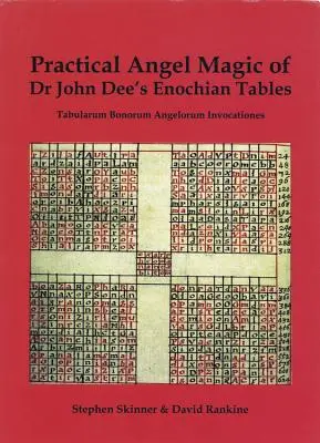 Gyakorlati angyalmágia Dr. John Dee Énokhiai táblázataiból - Practical Angel Magic of Dr. John Dee's Enochian Tables