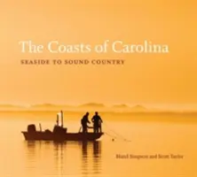 A Carolina partjai: Tengerparttól Sound Country-ig - The Coasts of Carolina: Seaside to Sound Country