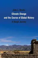 Az éghajlatváltozás és a globális történelem alakulása - Climate Change and the Course of Global History