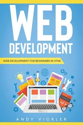 Webfejlesztés: Webfejlesztés kezdőknek HTML-ben - Web development: Web development for Beginners in HTML