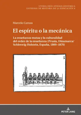 El espritu o la mecnica; La enseanza mutua y la culturalidad del orden del la enseanza - El espritu o la mecnica; La enseanza mutua y la culturalidad del orden de la enseanza