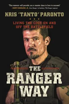 The Ranger Way: Living the Code on and Off the Battlefield