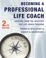 Hivatásos életvezetési tanácsadóvá válás: Tanulságok az Institute of Life Coach Training-től - Becoming a Professional Life Coach: Lessons from the Institute of Life Coach Training