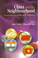 : Kína és környéke: Indiai és vietnami perspektívák - : China and its Neighbourhood: Perspectives from India and Vietnam