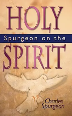 Spurgeon a Szentlélekről - Spurgeon on the Holy Spirit