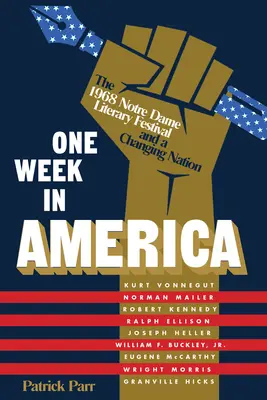 Egy hét Amerikában: Az 1968-as Notre Dame-i irodalmi fesztivál és egy változó nemzet - One Week in America: The 1968 Notre Dame Literary Festival and a Changing Nation