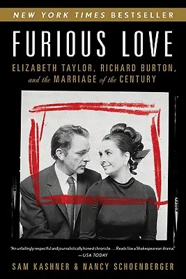 Dühöngő szerelem: Elizabeth Taylor, Richard Burton és az évszázad házassága - Furious Love: Elizabeth Taylor, Richard Burton, and the Marriage of the Century