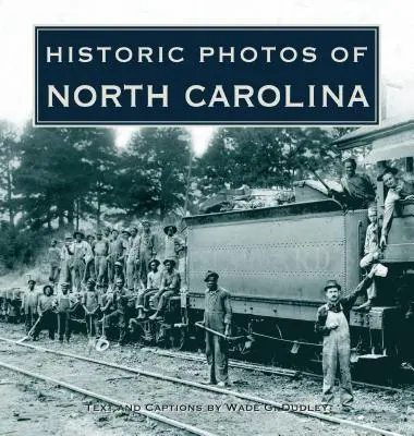 Észak-Karolina történelmi fotói - Historic Photos of North Carolina